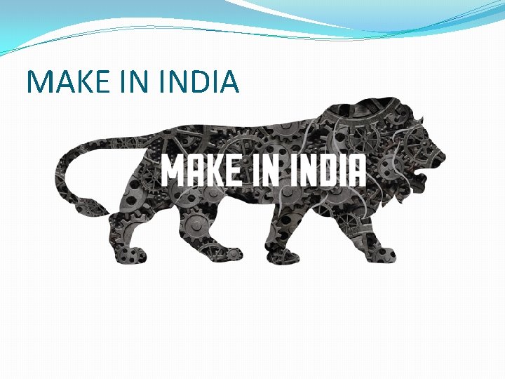 MAKE IN INDIA 