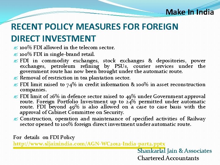 Make In India RECENT POLICY MEASURES FOREIGN DIRECT INVESTMENT 100% FDI allowed in the