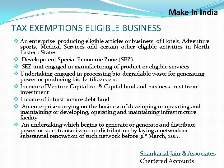 Make In India TAX EXEMPTIONS ELIGIBLE BUSINESS v An enterprise producing eligible articles or