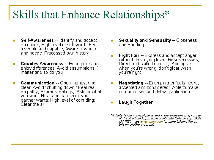 Skills that Enhance Relationships* n Self-Awareness -- Identify and accept emotions; High level of