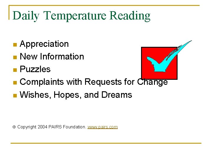 Daily Temperature Reading n n n Appreciation New Information Puzzles Complaints with Requests for