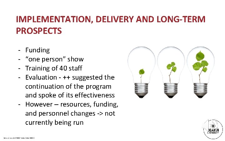 IMPLEMENTATION, DELIVERY AND LONG-TERM PROSPECTS - Funding “one person” show Training of 40 staff
