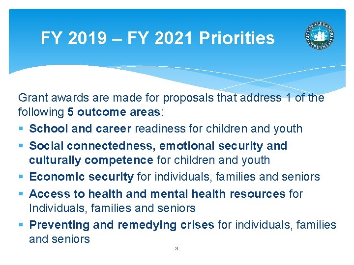 FY 2019 – FY 2021 Priorities Grant awards are made for proposals that address