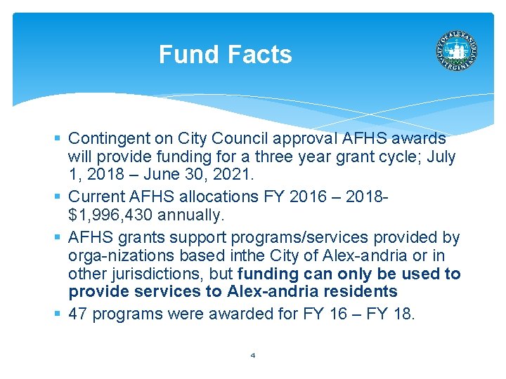 Fund Facts § Contingent on City Council approval AFHS awards will provide funding for