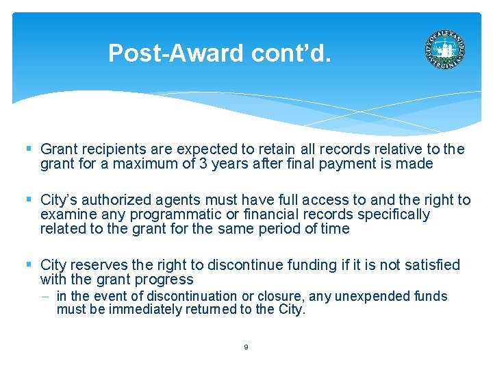 Post Award cont’d. § Grant recipients are expected to retain all records relative to