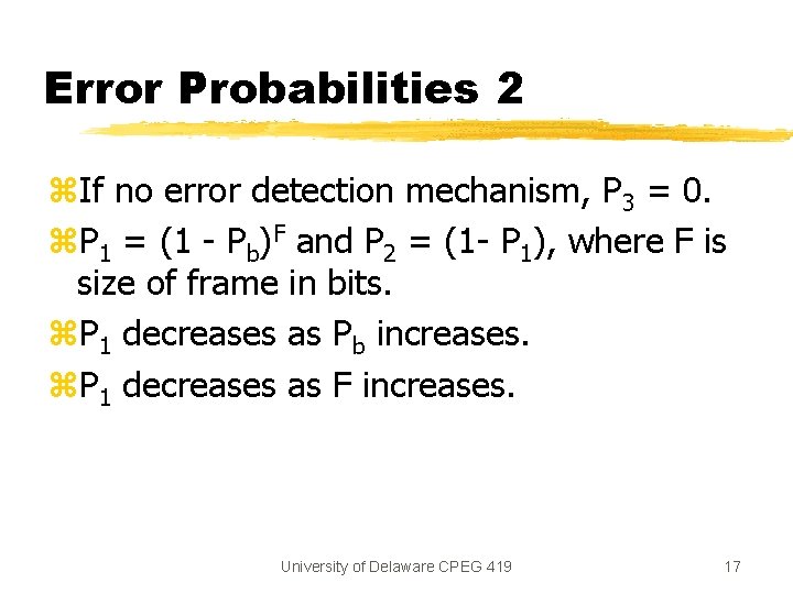 Error Probabilities 2 z. If no error detection mechanism, P 3 = 0. z. Error Probabilities 2 z. If no error detection mechanism, P 3 = 0. z.