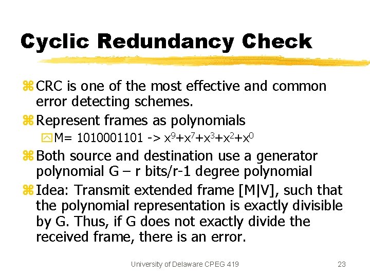 Cyclic Redundancy Check z CRC is one of the most effective and common error Cyclic Redundancy Check z CRC is one of the most effective and common error