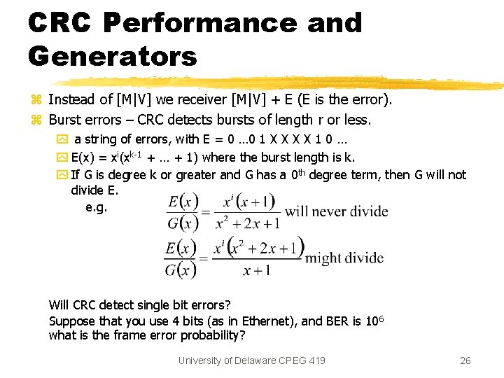 CRC Performance and Generators z Instead of [M|V] we receiver [M|V] + E (E