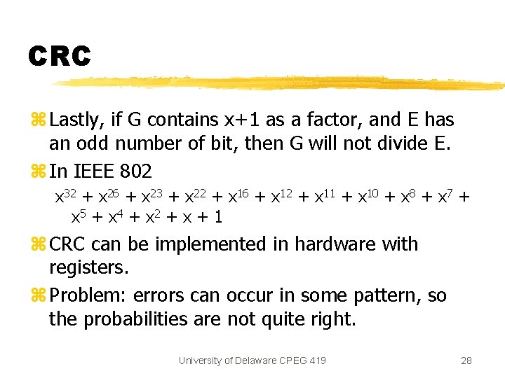 CRC z Lastly, if G contains x+1 as a factor, and E has an CRC z Lastly, if G contains x+1 as a factor, and E has an
