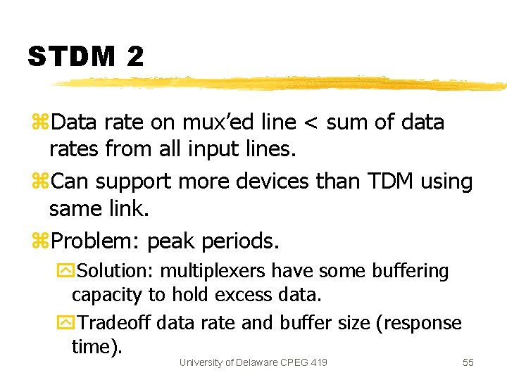 STDM 2 z. Data rate on mux’ed line < sum of data rates from STDM 2 z. Data rate on mux’ed line < sum of data rates from