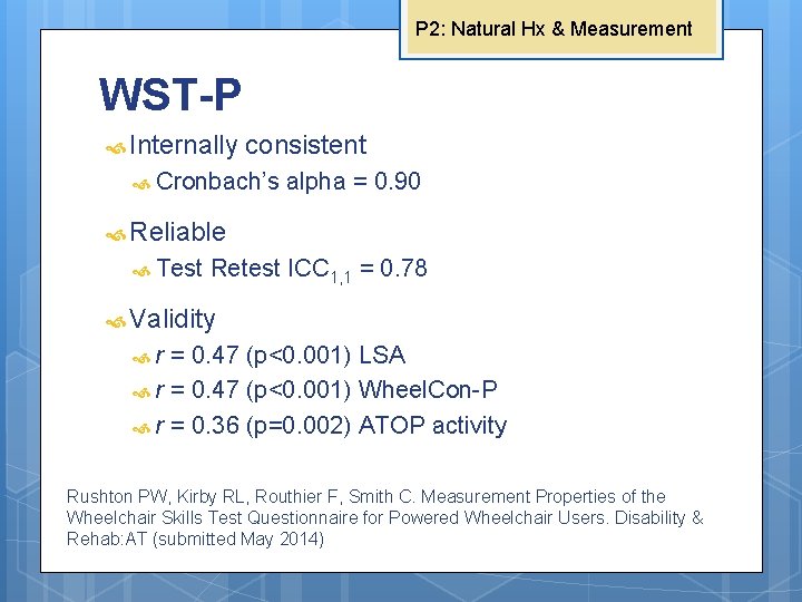P 2: Natural Hx & Measurement WST-P Internally consistent Cronbach’s alpha = 0. 90
