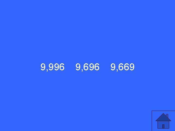 9, 996 9, 669 