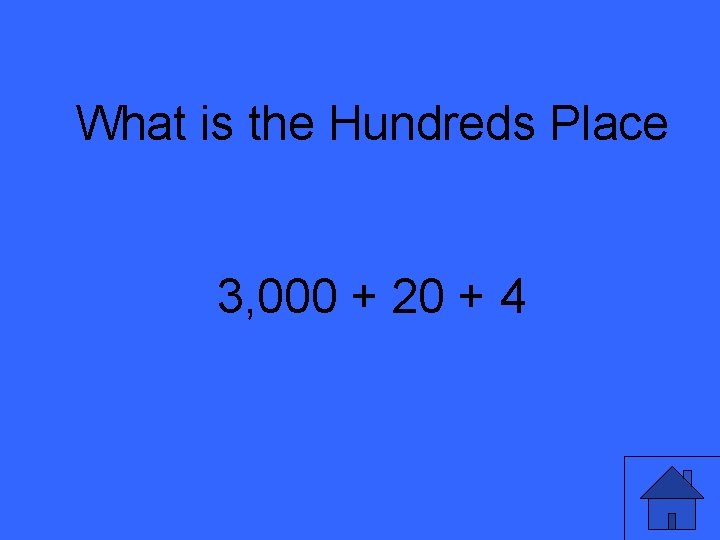 What is the Hundreds Place 3, 000 + 20 + 4 