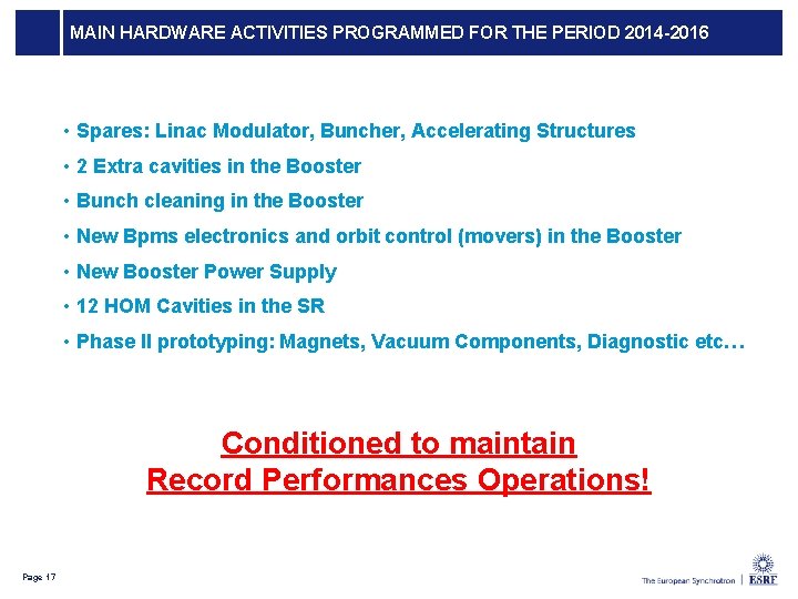 MAIN HARDWARE ACTIVITIES PROGRAMMED FOR THE PERIOD 2014 -2016 • Spares: Linac Modulator, Buncher,