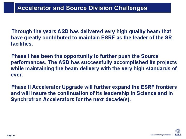 Accelerator and Source Division Challenges Through the years ASD has delivered very high quality