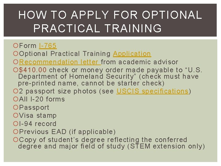 HOW TO APPLY FOR OPTIONAL PRACTICAL TRAINING Form I-765 Optional Practical Training Application Recommendation