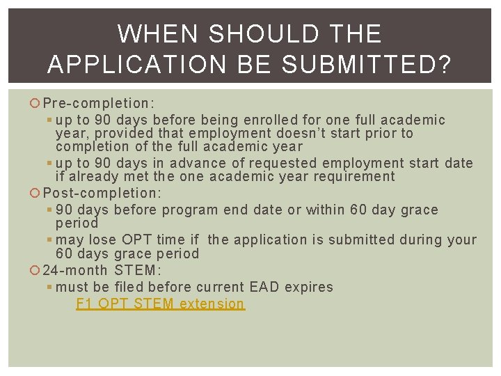 WHEN SHOULD THE APPLICATION BE SUBMITTED? Pre-completion: § up to 90 days before being