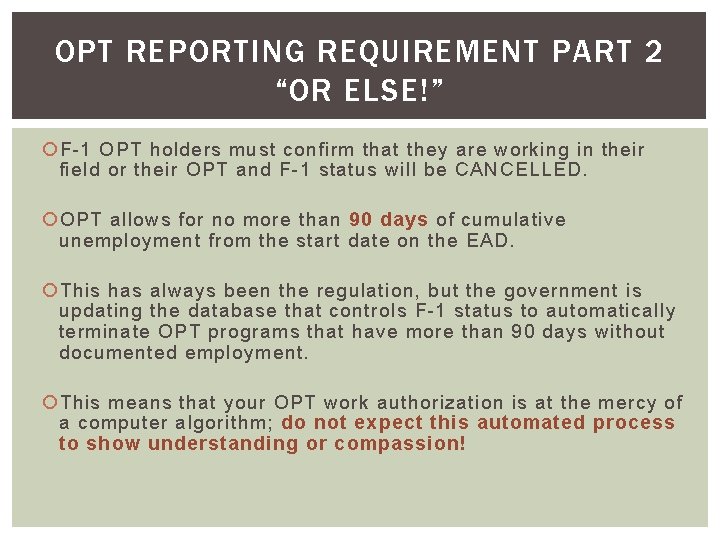 OPT REPORTING REQUIREMENT PART 2 “OR ELSE!” F-1 OPT holders must confirm that they