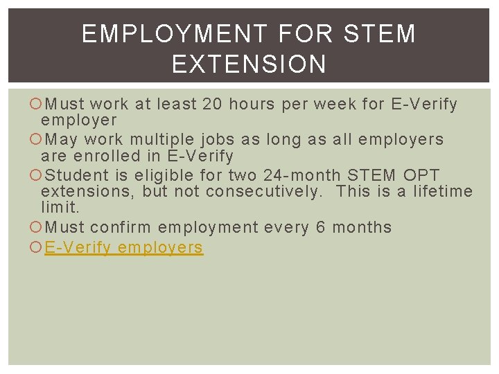 EMPLOYMENT FOR STEM EXTENSION Must work at least 20 hours per week for E-Verify