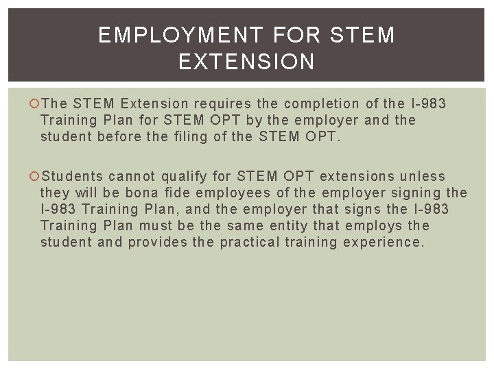EMPLOYMENT FOR STEM EXTENSION The STEM Extension requires the completion of the I-983 Training
