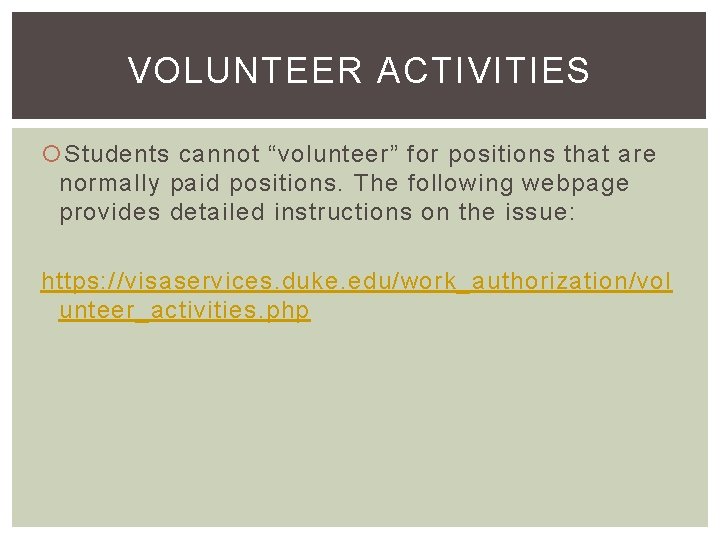 VOLUNTEER ACTIVITIES Students cannot “volunteer” for positions that are normally paid positions. The following