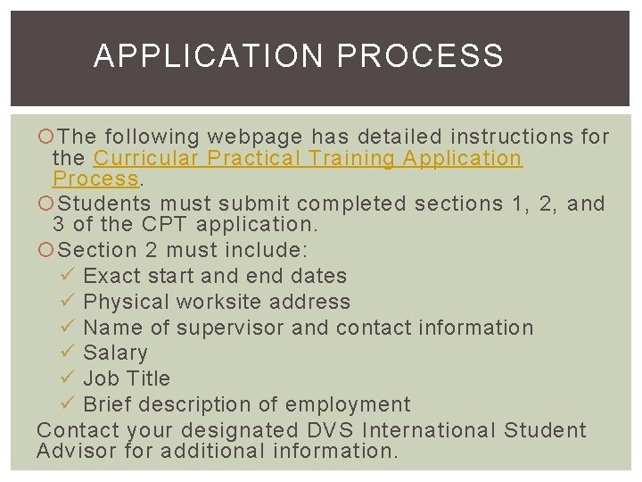 APPLICATION PROCESS The following webpage has detailed instructions for the Curricular Practical Training Application