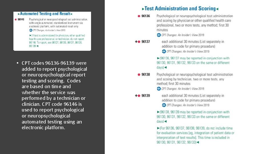  • CPT codes 96136 -96139 were added to report psychological or neuropsychological report