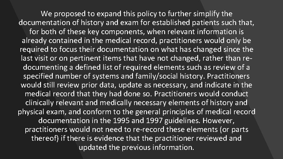 We proposed to expand this policy to further simplify the documentation of history and