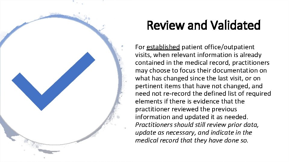 Review and Validated For established patient office/outpatient visits, when relevant information is already contained