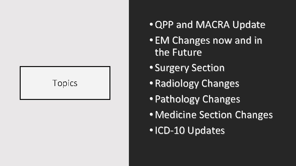 Topics • QPP and MACRA Update • EM Changes now and in the Future