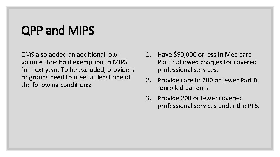 QPP and MIPS CMS also added an additional lowvolume threshold exemption to MIPS for