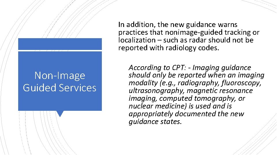 In addition, the new guidance warns practices that nonimage-guided tracking or localization – such