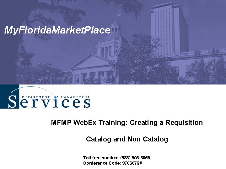 My. Florida. Market. Place MFMP Web. Ex Training: Creating a Requisition Catalog and Non