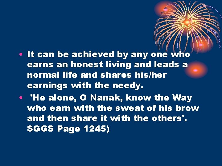  • It can be achieved by any one who earns an honest living