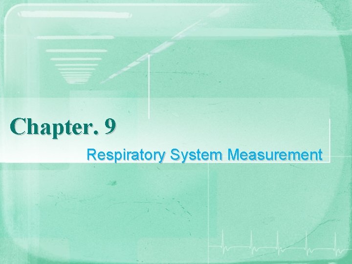 Chapter. 9 Respiratory System Measurement 