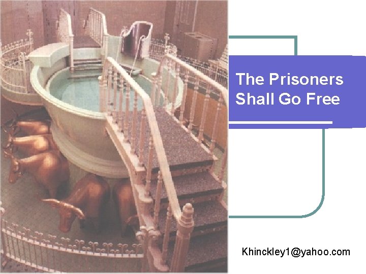 The Prisoners Shall Go Free Khinckley 1@yahoo. com 
