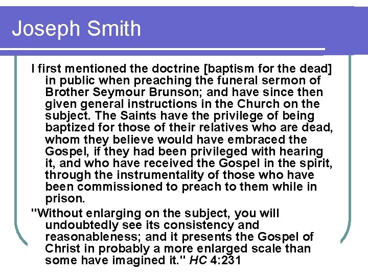 Joseph Smith I first mentioned the doctrine [baptism for the dead] in public when