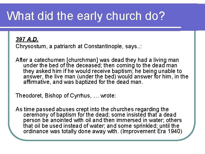 What did the early church do? 397 A. D. Chrysostum, a patriarch at Constantinople,