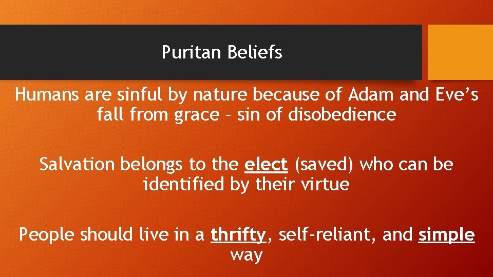 Puritan Beliefs Humans are sinful by nature because of Adam and Eve’s fall from