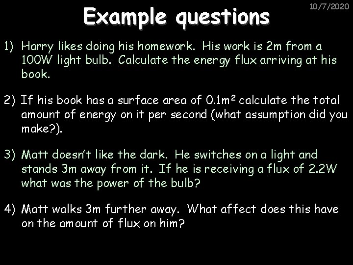 Example questions 10/7/2020 1) Harry likes doing his homework. His work is 2 m