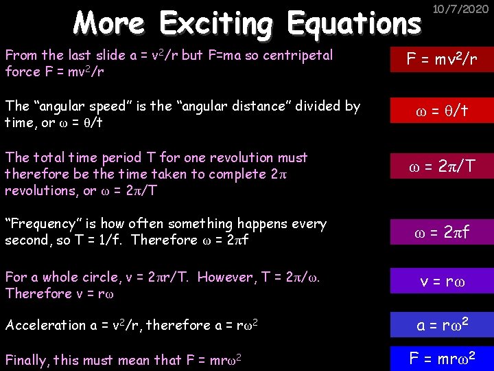 More Exciting Equations From the last slide a = v 2/r but F=ma so