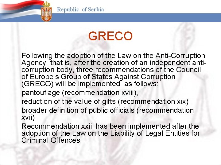 GRECO Following the adoption of the Law on the Anti-Corruption Agency, that is, after