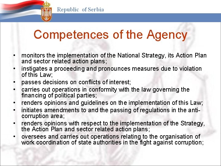 Competences of the Agency • monitors the implementation of the National Strategy, its Action Competences of the Agency • monitors the implementation of the National Strategy, its Action