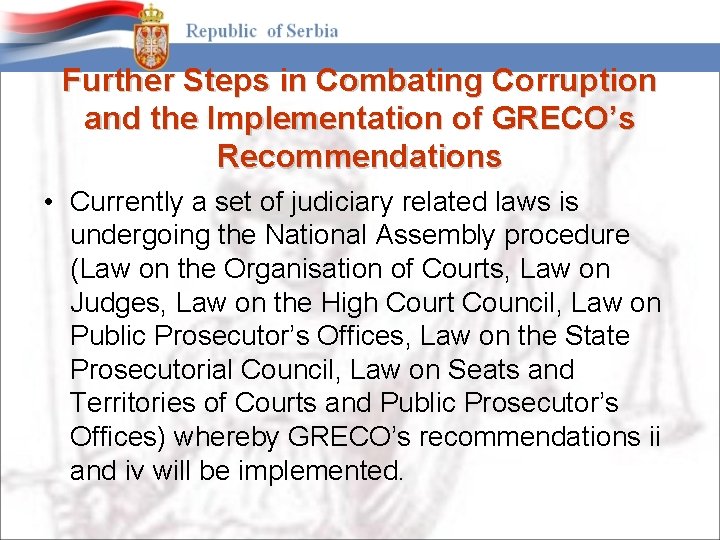 Further Steps in Combating Corruption and the Implementation of GRECO’s Recommendations • Currently a