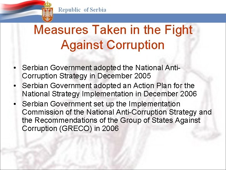 Measures Taken in the Fight Against Corruption • Serbian Government adopted the National Anti.