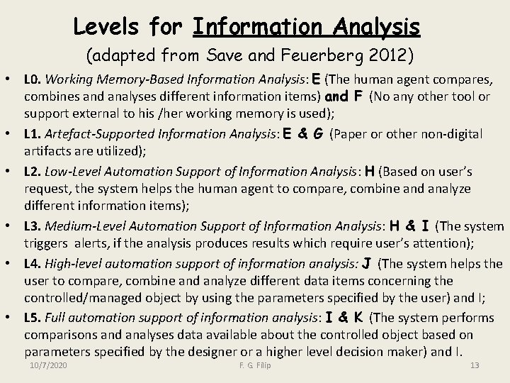 Levels for Information Analysis (adapted from Save and Feuerberg 2012) • L 0. Working