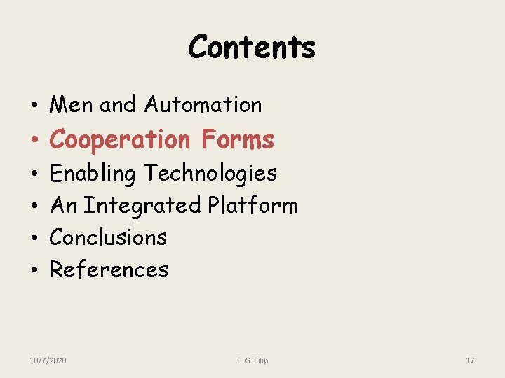 Contents • Men and Automation • Cooperation Forms • • Enabling Technologies An Integrated