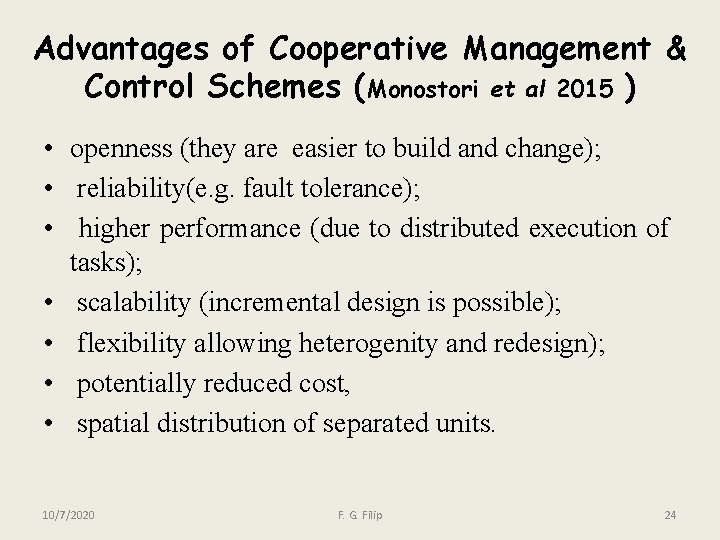 Advantages of Cooperative Management & Control Schemes (Monostori et al 2015 ) • openness