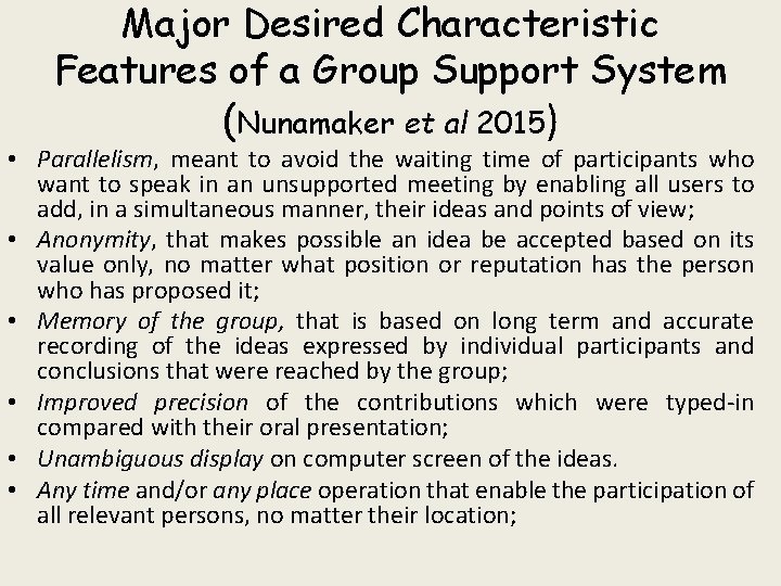 Major Desired Characteristic Features of a Group Support System (Nunamaker et al 2015) •