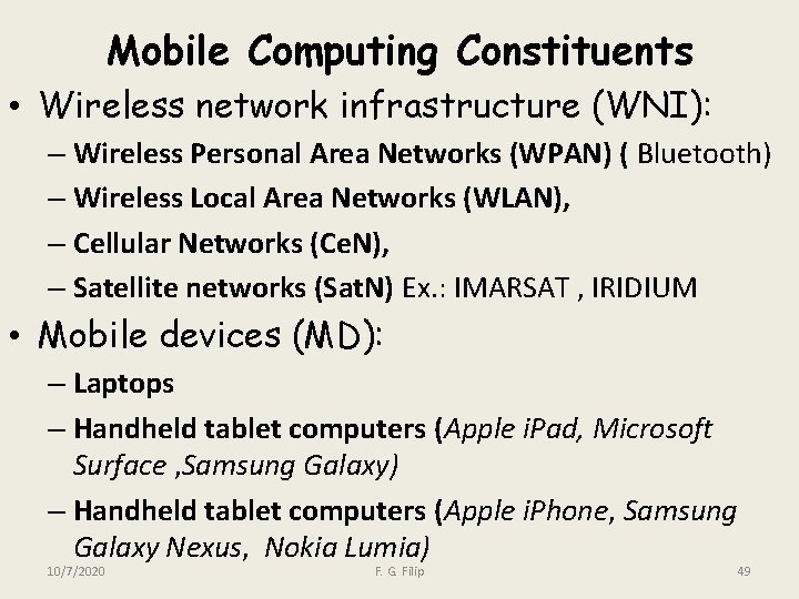 Mobile Computing Constituents • Wireless network infrastructure (WNI): – Wireless Personal Area Networks (WPAN)